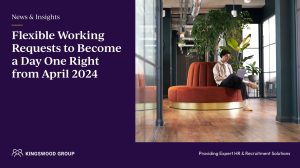Flexible Working Requests to become a Day One right from April 2024